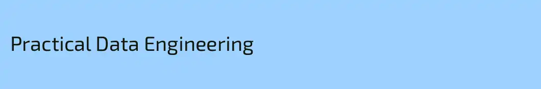 Practical Data Engineering
